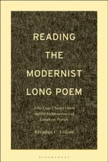 Reading the Modernist Long Poem : John Cage, Charles Olson and the Indeterminacy of Longform Poetics