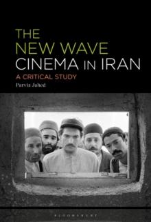 The New Wave Cinema in Iran : A Critical Study