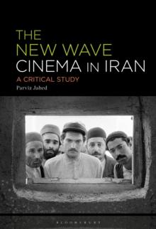 The New Wave Cinema in Iran : A Critical Study