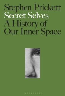 Secret Selves : A History of Our Inner Space