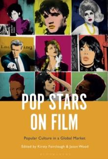 Pop Stars on Film : Popular Culture in a Global Market