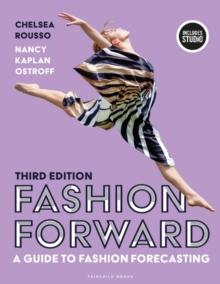 Fashion Forward : A Guide to Fashion Forecasting