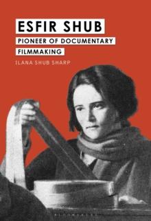 Esfir Shub : Pioneer of Documentary Filmmaking