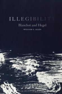 Illegibility : Blanchot and Hegel