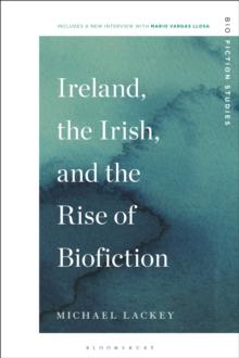 Ireland, the Irish, and the Rise of Biofiction