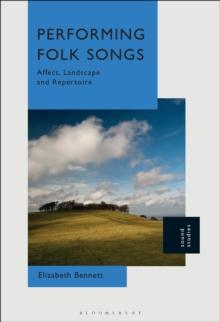 Performing Folk Songs : Affect, Landscape and Repertoire