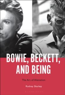 Bowie, Beckett, and Being : The Art of Alienation