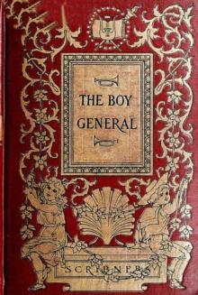 Boy General: The Story of the Life of Major-General George A. Custer As Told By Elizabeth B. Custer In "Tenting On The Plains," "Following The Guidon," And "Boots And Saddles