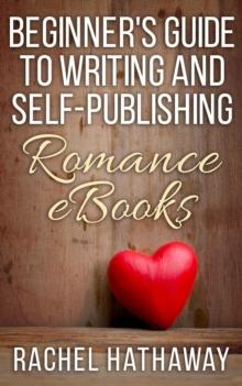 Beginner's Guide to Writing and Self-Publishing Romance eBooks