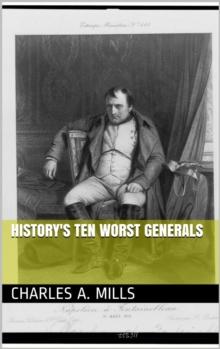 History's Ten Worst Generals