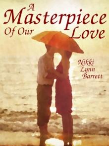 Masterpiece Of Our Love : The Masterpiece Trilogy, #1