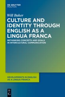 Culture and Identity through English as a Lingua Franca : Rethinking Concepts and Goals in Intercultural Communication