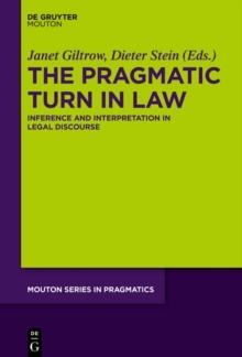 The Pragmatic Turn in Law : Inference and Interpretation in Legal Discourse