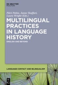 Multilingual Practices in Language History : English and Beyond