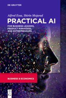 Practical AI for Business Leaders, Product Managers, and Entrepreneurs