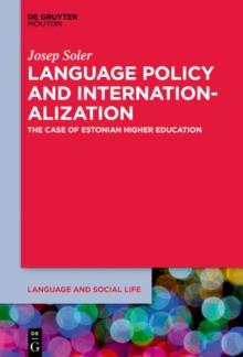 Language Policy and the Internationalization of Universities : A Focus on Estonian Higher Education