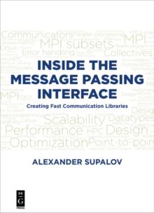 Inside the Message Passing Interface : Creating Fast Communication Libraries