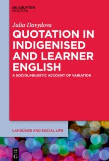 Quotation in Indigenised and Learner English : A Sociolinguistic Account of Variation