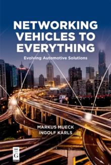 Networking Vehicles to Everything : Evolving Automotive Solutions