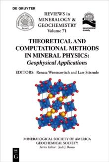 Theoretical and Computational Methods in Mineral Physics : Geophysical Applications