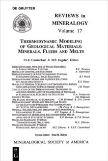 Thermodynamic Modeling of Geologic Materials : Minerals, Fluids, and Melts