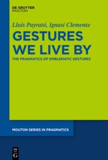 Gestures We Live By : The Pragmatics of Emblematic Gestures