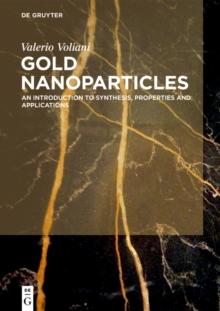 Gold Nanoparticles : An Introduction to Synthesis, Properties and Applications