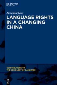 Language Rights in a Changing China : A National Overview and Zhuang Case Study