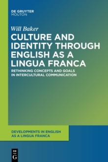 Culture and Identity through English as a Lingua Franca : Rethinking Concepts and Goals in Intercultural Communication