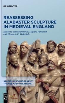 Reassessing Alabaster Sculpture in Medieval England