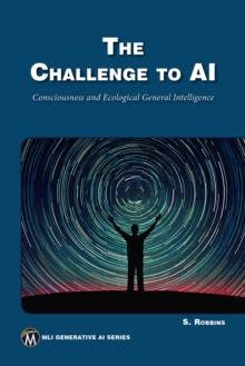 The Challenge to AI : Consciousness and Ecological General Intelligence