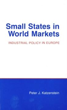 Small States in World Markets : Industrial Policy in Europe