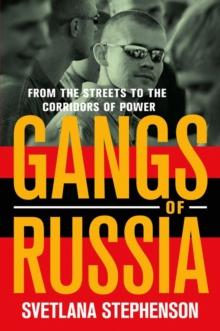 Gangs of Russia : From the Streets to the Corridors of Power