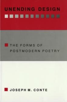 Unending Design : The Forms of Postmodern Poetry