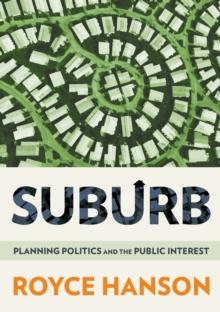 Suburb : Planning Politics and the Public Interest