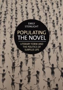 Populating the Novel : Literary Form and the Politics of Surplus Life