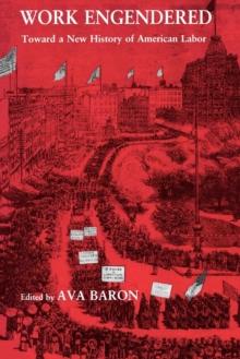 Work Engendered : Toward a New History of American Labor