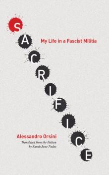 Sacrifice : My Life in a Fascist Militia