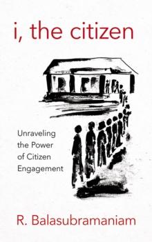 I, the Citizen : Unraveling the Power of Citizen Engagement