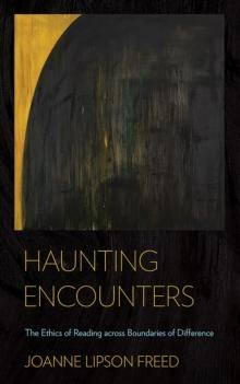 Haunting Encounters : The Ethics of Reading across Boundaries of Difference