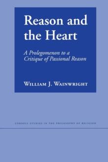 Reason and the Heart : A Prolegomenon to a Critique of Passional Reason