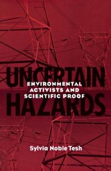 Uncertain Hazards : Environmental Activists and Scientific Proof