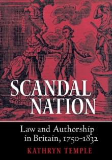 Scandal Nation : Law and Authorship in Britain, 1750-1832