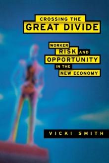 Crossing the Great Divide : Worker Risk and Opportunity in the New Economy