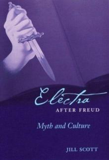 Electra after Freud : Myth and Culture