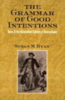 The Grammar of Good Intentions : Race and the Antebellum Culture of Benevolence