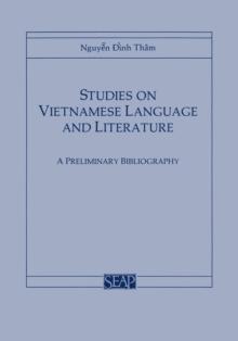 Studies on Vietnamese Language and Literature : A Preliminary Bibliography