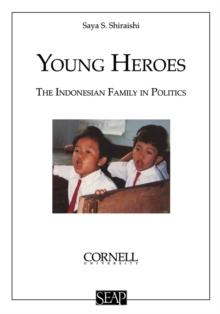 Young Heroes : The Indonesian Family in Politics