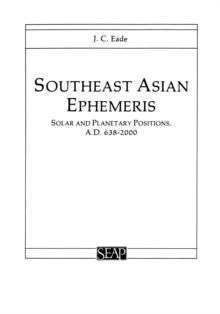 Southeast Asian Ephemeris : Solar and Planetary Positions, A.D. 638-2000