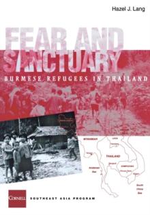 Fear and Sanctuary : Burmese Refugees in Thailand